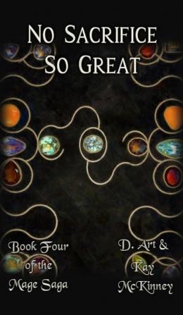 No Sacrifice So Great: Book Four of the Mage Saga