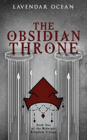 The Obsidian Throne: Book One of the Midnight Kingdom Trilogy: 1