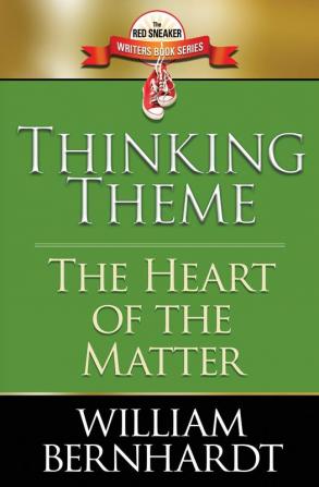 Thinking Theme: The Heart of the Matter: 8 (The Red Sneaker Writers Book)