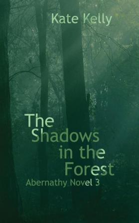 The Shadows in the Forest: Abernathy Novel 3