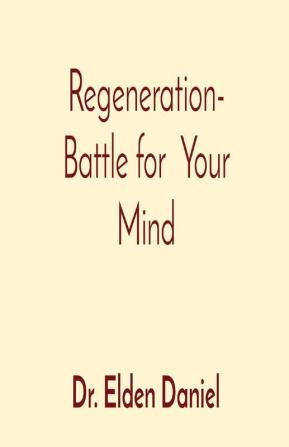 Regeneration- Battle for Your Mind