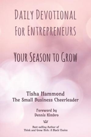 Daily Devotional for Entrepreneurs: Your Season to Grow