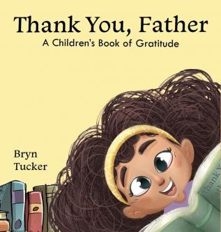 Thank You Father: A Children's Book of Gratitude