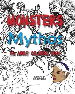 Monsters and Mythos An Adult Coloring Book