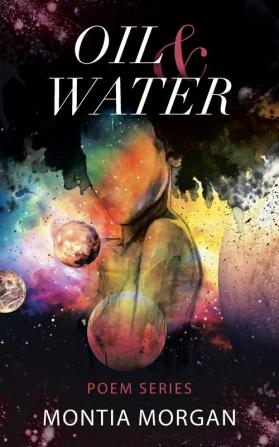 Oil & Water: A collection of raw and unfiltered urban poetry: 1 (Poem)