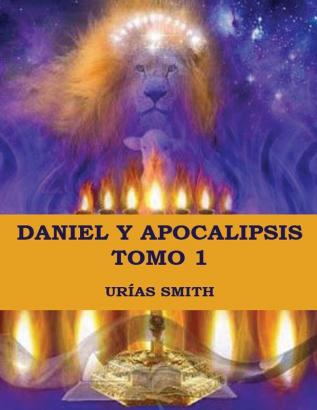 Daniel y Apocalipsis Tomo 1