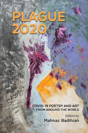 Plague2020 A World Anthology of Poetry and Art About Covid-19