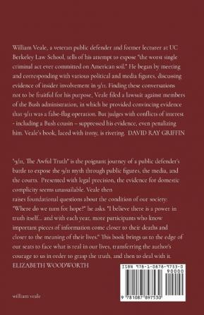 9/11 The Awful Truth: An account of the conspiracy behind the 9/11 Attack on America the ensuing cover-up and the pillars of law and journalism that ... to this day Introduction by Dennis Cunningham