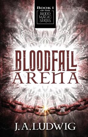 Bloodfall Arena: 1 (Blood Magic)