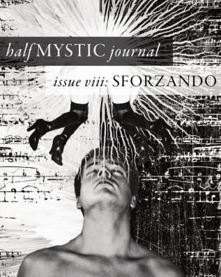 Half Mystic Journal Issue VIII: Sforzando