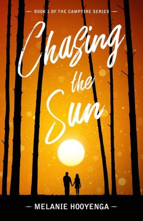 Chasing the Sun: 1 (Campfire)