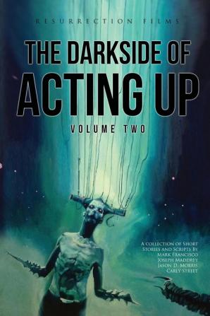 The Darkside of Acting Up: Volume Two: Volume Two: 1