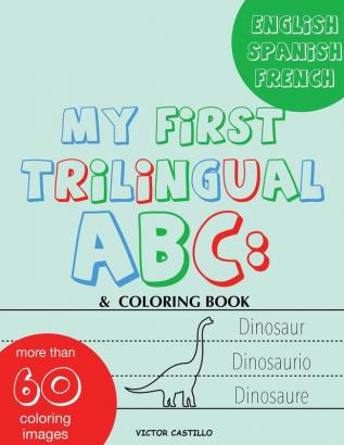 My First Trilingual ABC: Learning the Alphabet Tracing Drawing Coloring and start Writing with the animals. (Big Print Full Color Edition): 1 (The First Trilingual ABC)