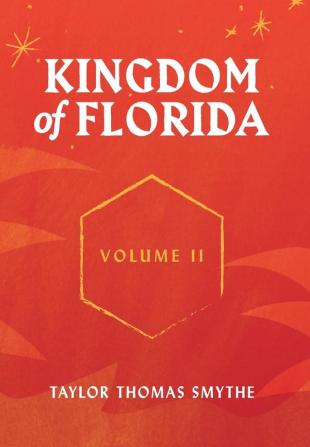 Kingdom of Florida Volume II: Books 5 - 7 in the Kingdom of Florida Series