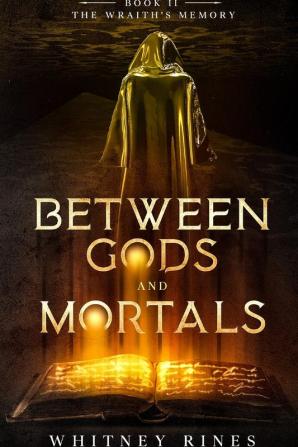 The Wraith's Memory: The Wraith's Memory: II (Between Gods and Mortals)