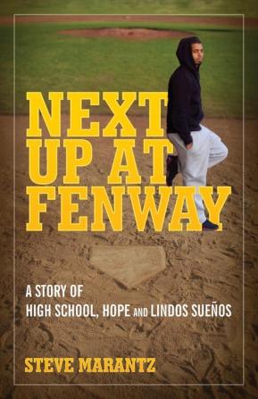 Next Up at Fenway: A Story of High School Hope and Lindos Suenos