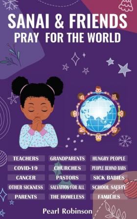 Sanai & Friends Pray For The World