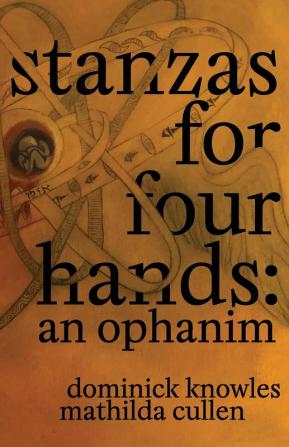 Stanzas for Four Hands: An Ophanim