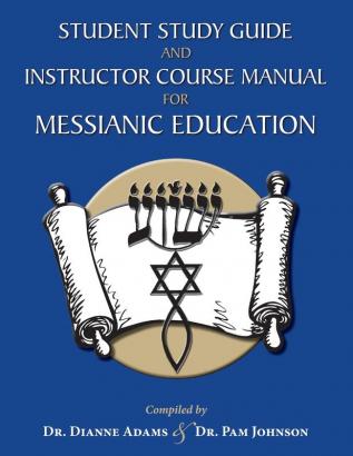 Student Study Guide and Instructor Course Manual for Messianic Education