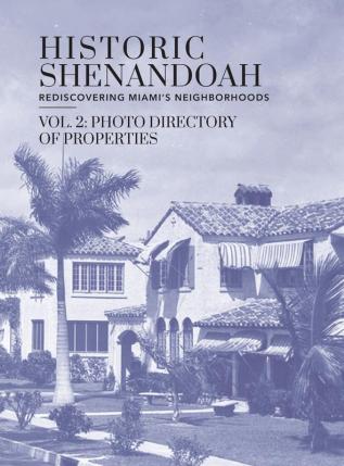 Historic Shenandoah: Rediscovering Miami's Neighborhoods (Volume 2: Photo Directory)