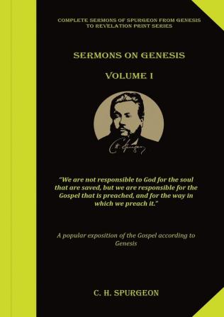 Sermons on Genesis Volume 1: (Spurgeon Sermons All of Grace Prayer & Spiritual Warfare Spurgeon Books Lecture to my Students) (Complete Sermons of Spurgeon from Genesis to Revelation Print)