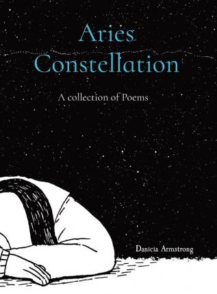 Aries Constellation: A collection of Poems