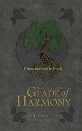 Glade of Harmony: 4 (Future's Birth)