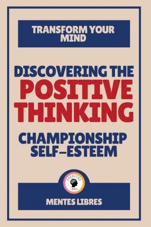 Discovering the Positive Thinking - Championship Self-esteem