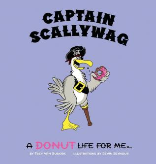 Captain Scallywag: A Donut Life For Me