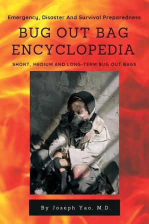 Bug Out Bag Encyclopedia: Emergency Disaster Survival Preparedness