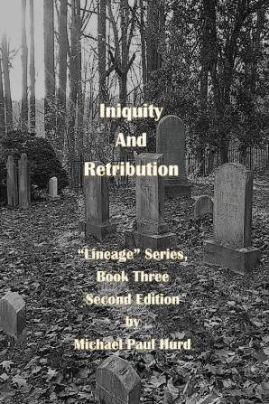 Iniquity and Retribution: Lineage Series Book Three: 3