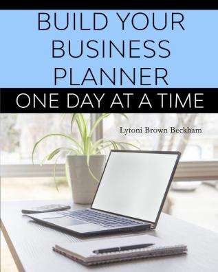 Build Your Business Planner (One Day At A Time)