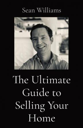 The Ultimate Guide to Selling Your Home