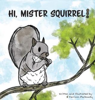 Hi Mister Squirrel!