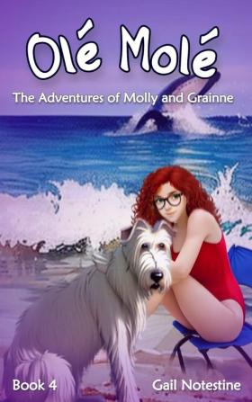 Ole Mole: A Molly and Grainne Story (Book 4)