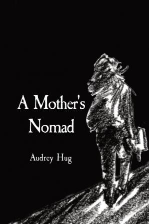 A Mother's Nomad: Trail of Poetry