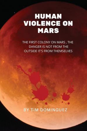 Human Violence on Mars