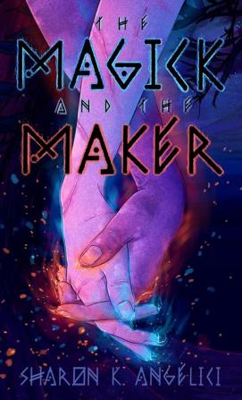 The Magick and the Maker: 2