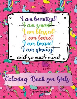 I am beautiful smart blessed loved brave strong! and so much more! A Coloring Book for Girls