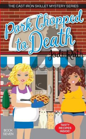 Pork Chopped to Death: 7 (Cast Iron Skillet Mystery)