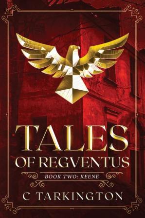 Tales of Regventus Book Two: Keene