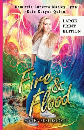 Fire & Flood: A Young Adult Urban Fantasy Academy Series Large Print Version: 1 (Mythverse)