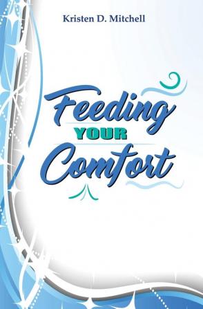 Feeding Your Comfort