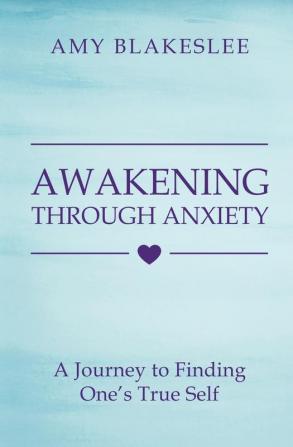 Awakening Through Anxiety: A Journey to Finding One's True Self