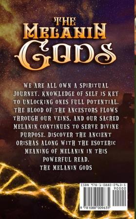 The Melanin Gods: Discover the Power of Melanin Along with the Ancient Orishas of Yoruba Tradition