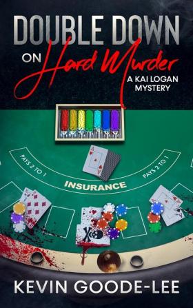 Double Down on Hard Murder: A Kai Logan Mystery