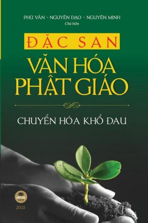 Đặc San Văn Hóa Phật Giáo: Chuyển Hóa Khổ Đau