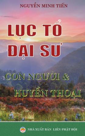 Lục tổ Đại sư: Con người và huyền thoại