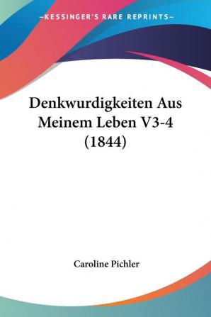 Denkwurdigkeiten Aus Meinem Leben V3-4 (1844)