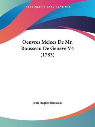 Oeuvres Melees De Mr. Rousseau De Geneve V4 (1783)